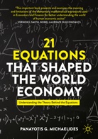 Panayotis G Michaelides, Panayotis G. Michaelides - 21 Equations that Shaped the World Economy