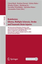 Ujjwal Baid, Spyridon Bakas, Alessandro Crimi, Reuben Dorent, Sylwia Malec, Sylwia Malec et al... - Brainlesion: Glioma, Multiple Sclerosis, Stroke and Traumatic Brain Injuries