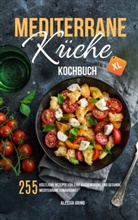 Alessia Grino, Lonia Tonero - Mediterrane Küche Kochbuch XL