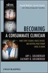 Ary L. (EDT)/ Goldberger Goldberger, Ary L. Goldberger Goldberger, Ary L Goldberger, Ary L. Goldberger, Zachary D Goldberger, Goldberger Zachary D. - Becoming a Consummate Clinician