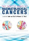 Sabrina (Brunel University) Reid Tosi, TOSI DR SABRINA REID DR ALISTA, Alistair G Reid, Alistair G. Reid, Alistair G. (Imperial College London) Reid, Sabrina Tosi... - Genetic Basis of Haematological Cancers