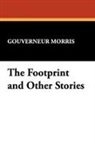 Gouverneur Morris - Footprint and Other Stories