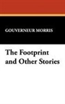 Gouverneur Morris - Footprint and Other Stories
