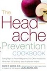 David R Marks, David R. Marks, Laura Marks - The Headache Prevention Cookbook
