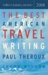 Jason Wilson, Paul Theroux - The Best American Travel Writing