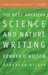 Burkhard Bilger, Edward O Wilson, Edward Osborne Wilson - The Best American Science and Nature Writing