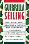 Bill Gallagher, Jay Conrad Levinson, Orvel Ray Wilson - Guerrilla Selling