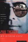 Paul Theroux - My Other Life