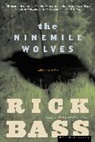Rick Bass - The Ninemile Wolves