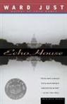 Ward Just, ward s Just, Ward S. Just - Echo House