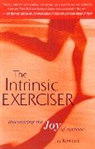 Jay C Kimiecik, Jay C. Kimiecik - The Intrinsic Exerciser