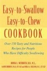 Joanne Robbins, Paula Sullivan, Paula A Sullivan, Paula A. Sullivan, Donna L Weihofen, Donna L. Weihofen - Easy-To-Swallow, Easy-To-Chew Cookbook