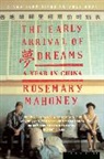 Rosemary Mahoney - The Early Arrival of Dreams