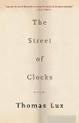 Thomas Lux - The Street of Clocks