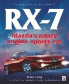 Brian Long, Long Brian - Rx-7 Mazda''s Rotary Engine Sports Car