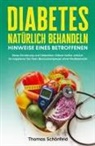 Thomas Schönfeld - Diabetes natürlich behandeln - Hinweise eines Betroffenen
