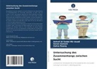 Ashraf Al Sadat Mir Asadi, Za Roanq, Zahra Roanq, Soran Zamani - Untersuchung des Zusammenhangs zwischen Sucht