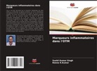 Reena R. Kumar, Reena R.Kumar, Sushil Kumar Singh - Marqueurs inflammatoires dans l'OTM