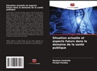 Parijat Pandey, Neelam Vashisth - Situation actuelle et aspects futurs dans le domaine de la santé publique
