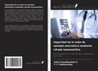 T. V. Padmavathy, Indra Priyadharshini S. - Seguridad de la nube de sanidad electrónica mediante cifrado homomórfico