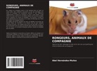 Abel Hernández-Muñoz - RONGEURS, ANIMAUX DE COMPAGNIE