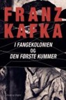 Franz Kafka - I fangekolonien. Den første kummer