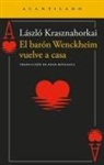 Laszlo Krasznahorkai - Bar&oacute;n Wenckheim Vuelve a Casa, El