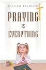 William Bradbury - Praying is Everything