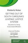 Kimberly Nolan, Ian Cummins, Louis Mendoza - Getting out of South Carolina's Juvenile Justice System