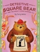 Terry White - Detective Square Bear and the Great Cookie Mystery A Fun Rhyming Book for Kids Ages 2-6: A Family Story About Honesty and Sharing