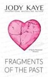 Jody Kaye - Fragments of the Past