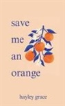 Hayley Grace, Hayley Grace - Save Me an Orange