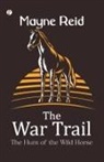 Mayne Reid - The War Trail The Hunt of the Wild Horse