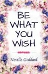 Neville Goddard - Be What You Wish