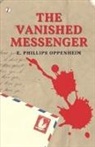 E. Phillips Oppenheim - The Vanished Messenger