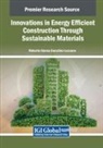 Roberto Alonso González-Lezcano - Innovations in Energy Efficient Construction Through Sustainable Materials