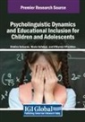 Efthymia Efthymiou, Dimitra Katsarou, Maria Sofologi - Psycholinguistic Dynamics and Educational Inclusion for Children and Adolescents