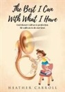Heather Carroll - The Best I Can With What I Have