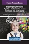 Efthymia Efthymiou, Dimitra Katsarou, Maria Sofologi - Exploring Cognitive and Psychosocial Dynamics Across Childhood and Adolescence