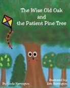 Linda Harrington - The Wise Old Oak and the Patient Pine Tree