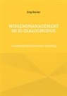 Jörg Becker - Wissensmanagement im KI-Dialogmodus