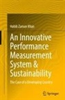 Habib Zaman Khan - An Innovative Performance Measurement System & Sustainability
