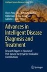 Lakhmi C. Jain, Nikhil Jain, Chee-Peng Lim, Uday Mahorkar, Ashlesha Vaidya - Advances in Intelligent Disease Diagnosis and Treatment