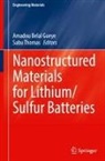 Amadou Belal Gueye, Sabu Thomas - Nanostructured Materials for Lithium/Sulfur Batteries