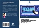 A Balasuadhakar, A. Balasuadhakar - Total Quality Management-Konzepte und industrielle Fallstudien