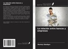 Martely Gbedigro - La relación entre bancos y empresas