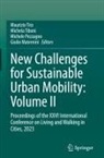 Giulio Maternini, Michele Pezzagno, Michela Tiboni, Maurizio Tira - New Challenges for Sustainable Urban Mobility: Volume II