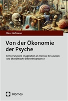 Oliver Hoffmann - Von der Ökonomie der Psyche