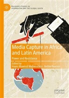Hayes Mawindi Mabweazara, Hayes Mawindi Mabweazara, Pearson, Bethia Pearson - Media Capture in Africa and Latin America