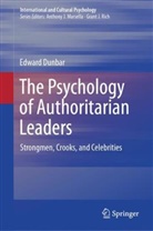 Edward Dunbar - The Psychology of Authoritarian Leaders